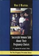 Cover of: Why I waited: successful women talk about their pregnancy choices