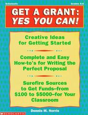 Cover of: Get a Grant: Yes You Can! (Grades K-8)