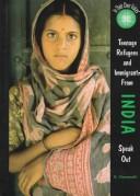 Cover of: Teenage refugees and immigrants from India speak out by [compiled by] R. Viswanath.