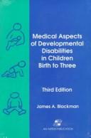 Cover of: Medical aspects of developmental disabilities in children birth to three