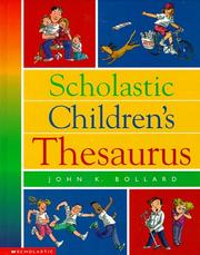 Cover of: Scholastic children's thesaurus by John K. Bollard, John K. Bollard