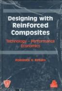 Cover of: Designing with reinforced composites: technology, performance, economics