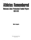 Cover of: Athletes remembered: Mexicano/Latino professional football players, 1929-1970