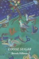 Cover of: Loose sugar by Brenda Hillman