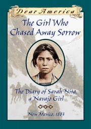 Cover of: The Girl Who Chased Away Sorrow: The Diary of Sarah Nita, a Navajo Girl (Dear America)