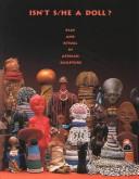 Cover of: Isn't s/he a doll?: play and ritual in African sculpture