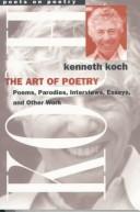 Cover of: The art of poetry | Kenneth Koch