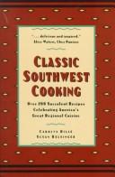 Classic Southwest cooking by Carolyn Dille, Susan Belsinger