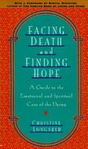 Cover of: Facing death and finding hope by Christine Longaker