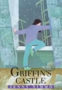 Cover of: Griffin's Castle by Jenny Nimmo