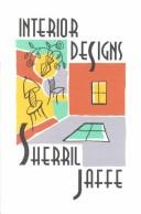 Cover of: Interior designs by Sherril Jaffe