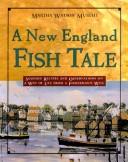 Cover of: A New England fish tale: seafood recipes and observations of a way of life from a fisherman's wife