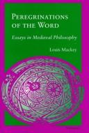 Cover of: Peregrinations of the word: essays in medieval philosophy