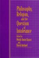 Cover of: Philosophy, religion, and the question of intolerance