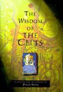 Cover of: The wisdom of the Celts by compiled and introduced by David Adam.