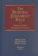 Cover of: The business judgment rule: fiduciary duties of corporate directors