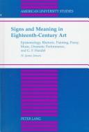 Cover of: Signs and meaning in eighteenth-century art: epistemology, rhetoric, painting, poesy, music, dramatic performance, and G.F. Handel