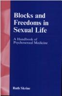 Cover of: Blocks and freedoms in sexual life: a handbook in psychosexual medicine