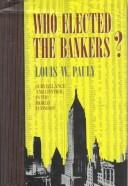 Cover of: Who elected the bankers?: surveillance and control in the world economy