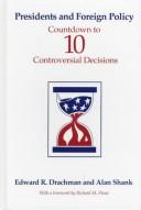 Cover of: Presidents and foreign policy: countdown to ten controversial decisions