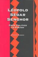 Cover of: Léopold Sédar Senghor: from politics to poetry