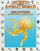 Cover of: Jellyfish: animals with a deadly touch