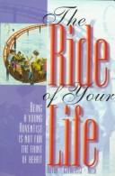 Cover of: The ride of your life: being a young Adventist is not for the faint of heart