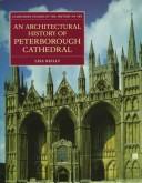 Cover of: An architectural history of Peterborough Cathedral by Lisa A. Reilly