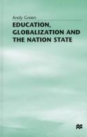 Cover of: Education, globalization, and the nation state by Andy Green