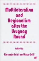 Cover of: Multilateralism and regionalism after the Uruguay Round