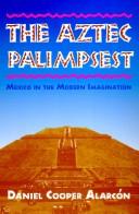 Cover of: The Aztec palimpsest | Daniel Cooper AlarcoМЃn