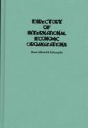 Cover of: Directory of international economic organizations by Hans-Albrecht Schraepler