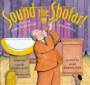 Cover of: Sound the shofar!: a story for Rosh Hashanah and Yom Kippur