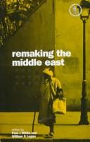 Cover of: Remaking the Middle East by edited by Paul J. White and William S. Logan.