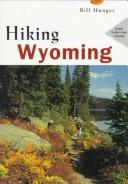 Hiking Wyoming by Bill Hunger