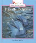 Cover of: Friendly dolphins by Allan Fowler