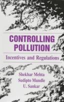 Cover of: Controlling pollution: incentives and regulations