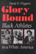 Cover of: Glory bound: Black athletes in a White America