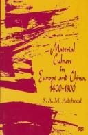 Cover of: Material culture in Europe and China, 1400-1800: the rise of consumerism