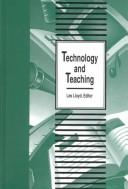 Cover of: Technology and teaching by Les Lloyd, editor.