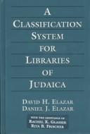 Cover of: A classification system for libraries of Judaica by David H. Elazar