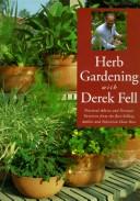 Cover of: Herb gardening with Derek Fell by Derek Fell