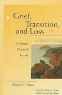 Cover of: Grief, transition, and loss by Wayne Edward Oates