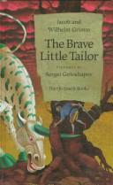 Cover of: The brave little tailor by Jacob and Wilhelm Grimm ; translated by Anthea Bell ; pictures by Sergei Goloshapov.