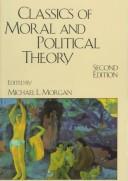 Cover of: Classics of moral and political theory