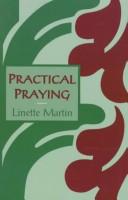 Cover of: Practical praying | Linette Martin
