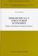 Cover of: Hierarchically structured economies: models with bilateral exchange institutions