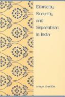 Cover of: Ethnicity, security, and separatism in India
