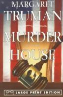 Cover of: Murder in the house by Margaret Truman, Margaret Truman