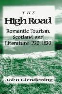 Cover of: The high road: romantic tourism, Scotland, and literature, 1720-1820